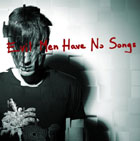 Evil Men Have No Songs